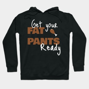 Get Your Fat Pants Ready Hoodie